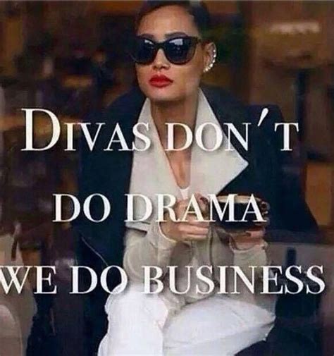 Diva Quotes Image By Diana H Ramirez On Funny Truths Boss Quotes