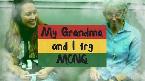 My Grandma And I Try Monq Youtube