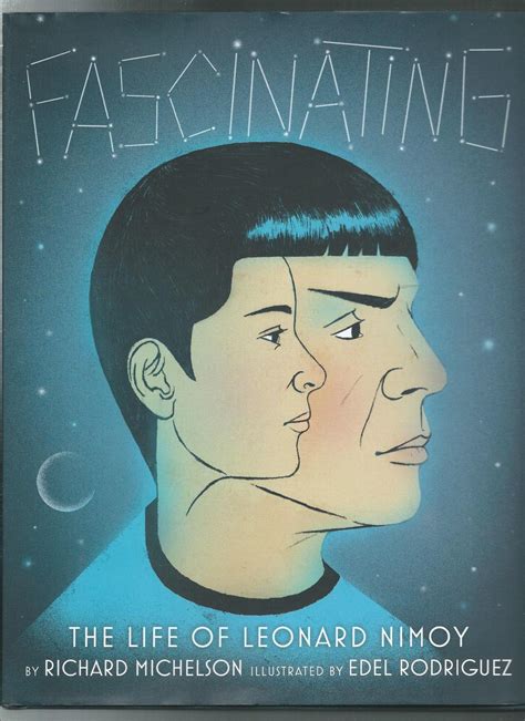 Fascinating The Life Of Leonard Nimoy By Richard Michelson Illustby