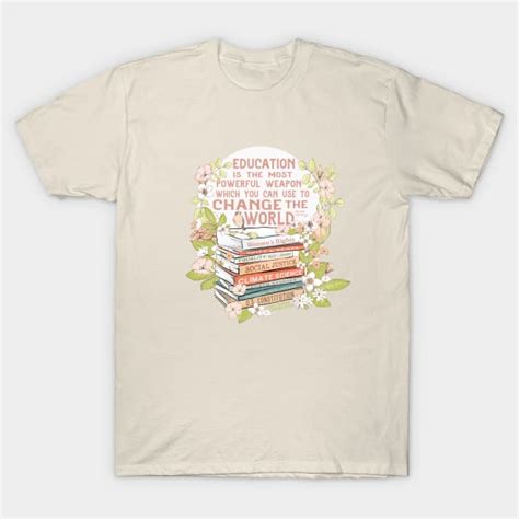 Education The Most Powerful Weapon In Floral Education T Shirt