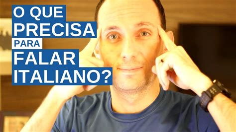 O Que Precisa Para Falar Italiano I Vou Aprender Italiano Youtube