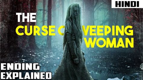 The curse of the weeping woman full movie download will be available in october 2019 as it is a recently released movie. The Curse of The Weeping Woman (2019) Ending Explained ...