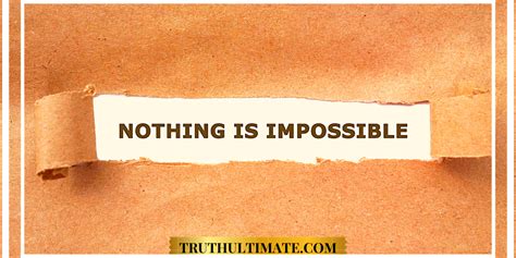 Nothing Is Impossible Truth Ultimate