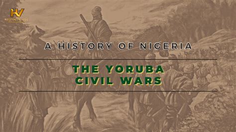 5 A History Of Nigeria The Yoruba Civil Wars Youtube