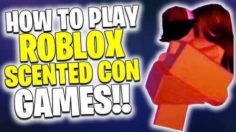 How To Play Roblox Scented Con Games Youtube