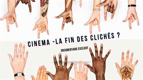 Cinéma La Fin Des Clichés Les Éclaireurs