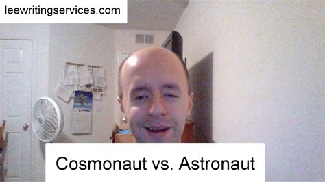 The Difference Between Cosmonaut And Astronaut Youtube