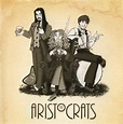 THE ARISTOCRATS discography and reviews
