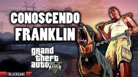 Gta V Conoscendo Franklin Grand Theft Auto V E Giocando