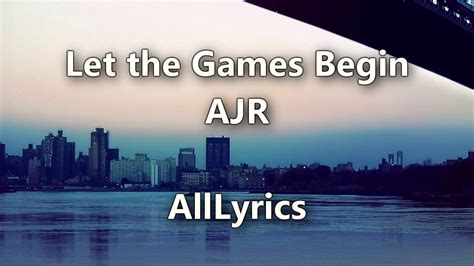 Ajr Let The Games Begin Lyric Video Youtube