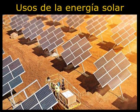 Los 10 Usos De La Energía Solar Más Importantes ¿para Qué Sirve