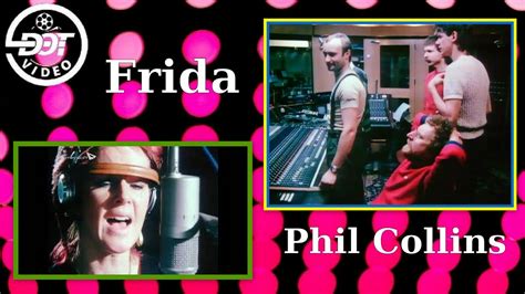 Frida And Phil Collins 1982 The Making Of Somethings Going On Video Documentary Youtube