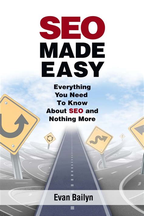 Seo Made Easy Everything You Need To Know About Seo And Nothing More