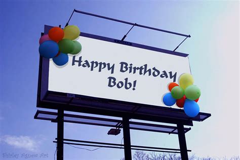 Happy Birthday Bob By Shirley Agnew Art On Deviantart