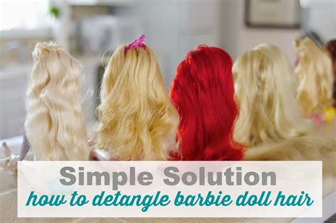 Simple Solution How To Detangle Barbie Doll Hair Doll Hair Fix Doll Hair Doll Hair Detangler