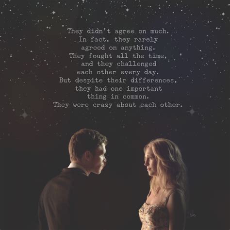While the show has indeed ended, it ' s still very much at the forefront of our minds, and more importantly, our netflix queues. Klaroline | Vampire diaries quotes, Vampire diaries the originals, Vampire diaries wallpaper