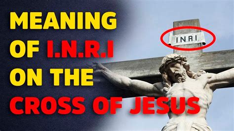 What Does Inri On The Cross Of Jesus Mean This Is What Inri Really