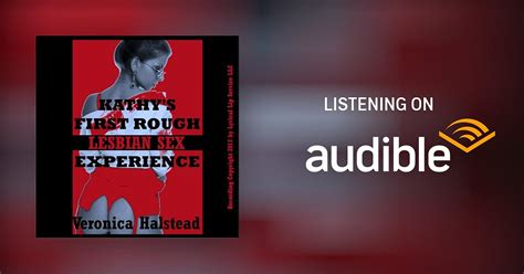 kathy s first rough lesbian sex experience by veronica halstead audiobook