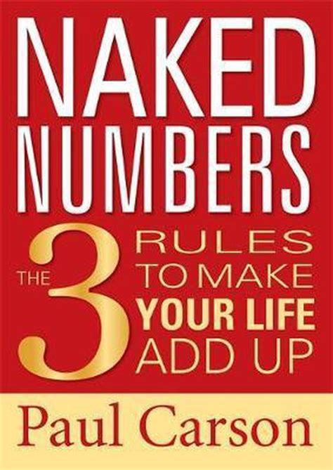 Naked Numbers The Three Rules To Make Your Life Add Up Paul Carson