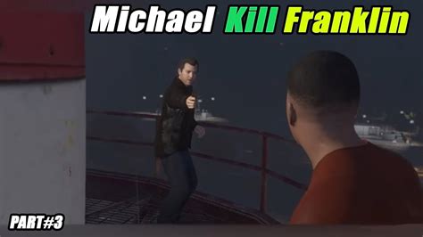 Michael Kill Franklin Gta 5 Gameplay3 Youtube