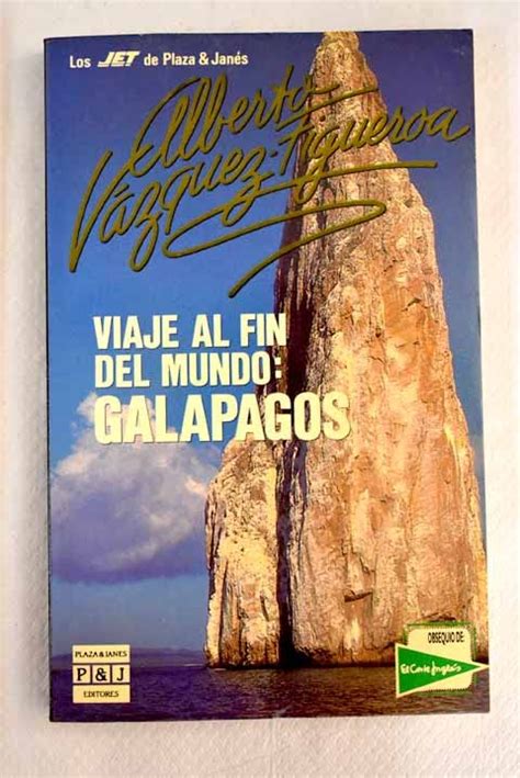 Viaje Al Fin Del Mundo Galapagos By Alberto VÃ¡zquez Figueroa Goodreads