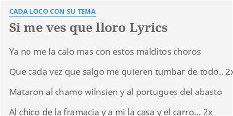 Si Me Ves Que Lloro Lyrics By Cada Loco Con Su Tema Ya No Me La