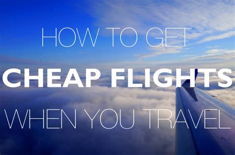 Find our flight deals and save big. How To Get Cheap Flights When You Travel!