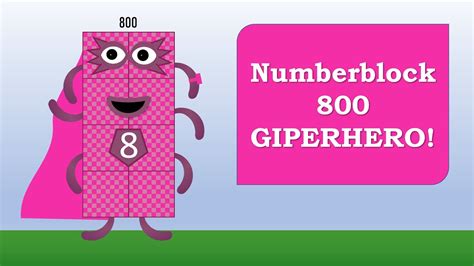 Fanmade Numberblock 800 Giperhero Comes To Rescue Youtube