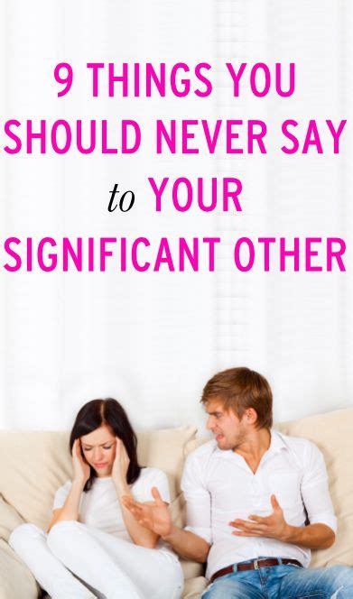 9 Things You Should Never Say To Your Significant Other Marriage