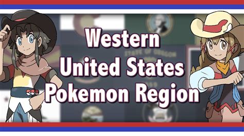 What If The Western United States Was A Pokemon Region Youtube