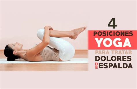 Posturas De Yoga Para Disminuir El Dolor De Espalda