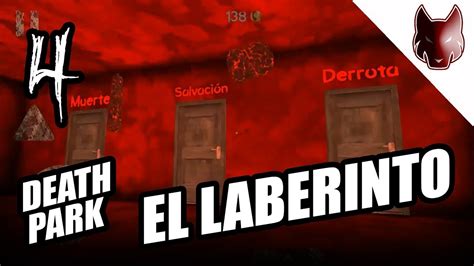 El Laberinto Del Terror Parte 4 Death Park Gameplay En Español