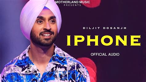 Diljit Dosanjh Iphone Official Video Diljit Dosanjh New Punjabi Song 2023 Youtube