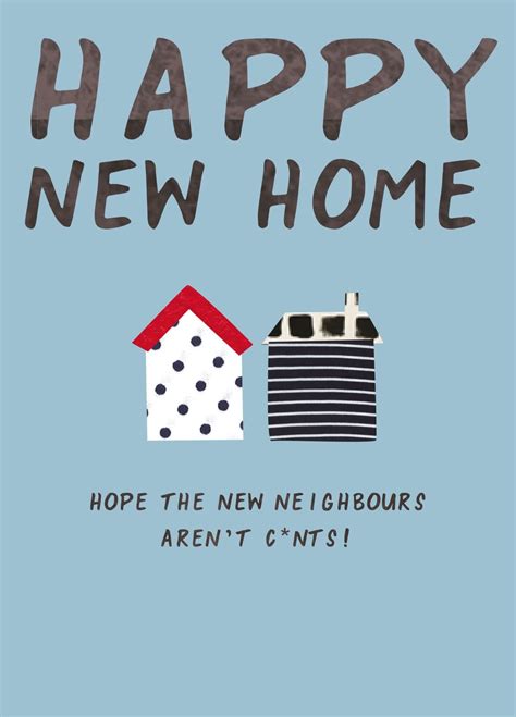 happy new home hop the new neighbours aren t c nts card scribbler
