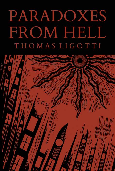 thomas ligotti s paradoxes from hell chiroptera press