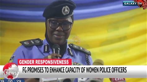 Fg Promises To Enhance Capacity Of Women Police Officers Youtube