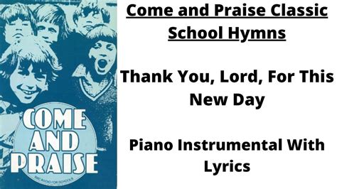 Thank You Lord For This New Day With Lyrics Come And Praise