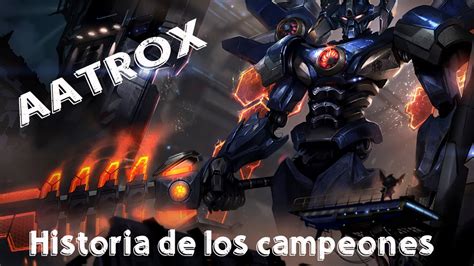 Protecting, fighting and track down. Aatrox - Historia de Campeones - League Of Legends - YouTube