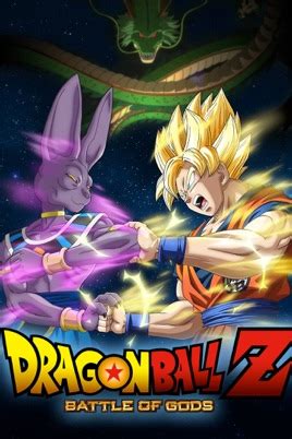 But it takes a god to fight a god, and none of them are gods… not even the saiyans. ‎Dragon Ball Z: Battle of Gods (Theatrical Version) on iTunes