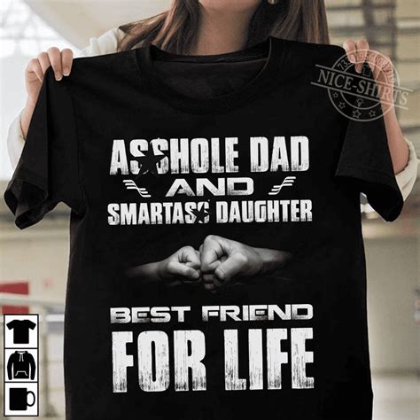 asshole dad and smartass daughter best friend for life fridaystuff