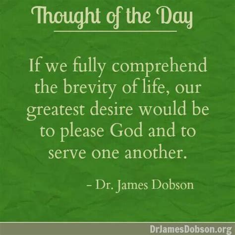 Brevity Of Life Dr James Dobson Brevity Marriage Help Thought Of