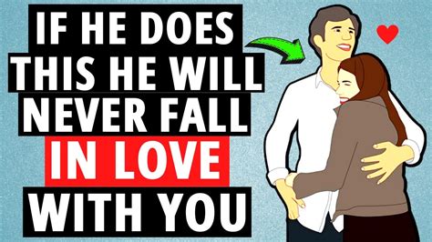 If He Does These 10 Things He Will Never Fall In Love With You Youtube