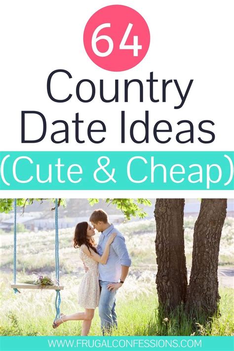 64 Small Town Date Ideas Including Group Date Ideas Country Dates