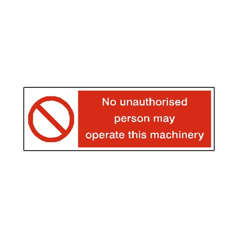 No Unauthorised Persons Machinery Label Safety Uk