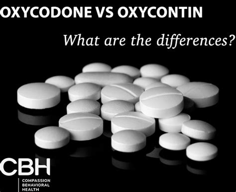 Whats The Difference Between Oxycodone And Oxycontin Cbh