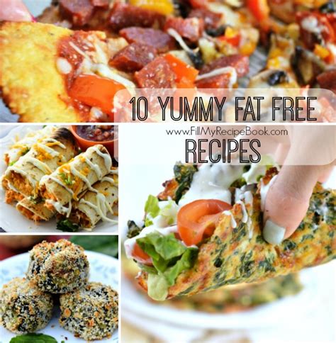 You don't have to skip on flavour with these easy low cholesterol recipes for meals and smart snacks. 10 Yummy Fat Free Recipes - Fill My Recipe Book