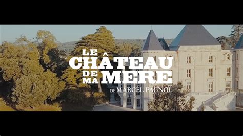 Le Chateau De Ma Mère Film - Le Château de ma Mère - Bande annonce Officielle [2019] - YouTube