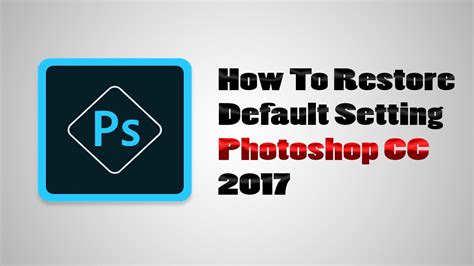 Check spelling or type a new query. How To Restore Default Setting Photoshop CC 2017 - YouTube