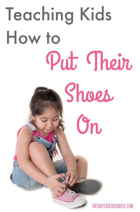 12 Secrets To Helping Kids Learn To Put On Shoes The Inspired Treehouse