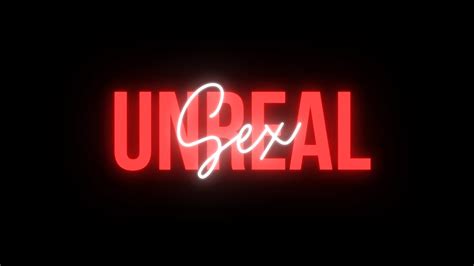 Unreal Sex Teaser Youtube